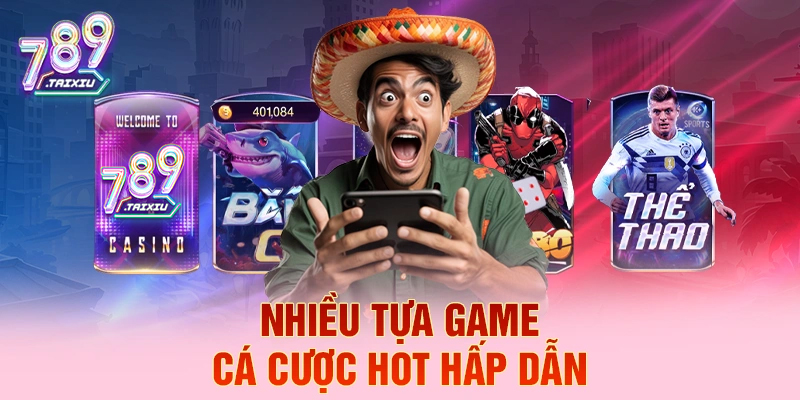 Nhiều tựa game cá cược hot hấp dẫn tại bj88